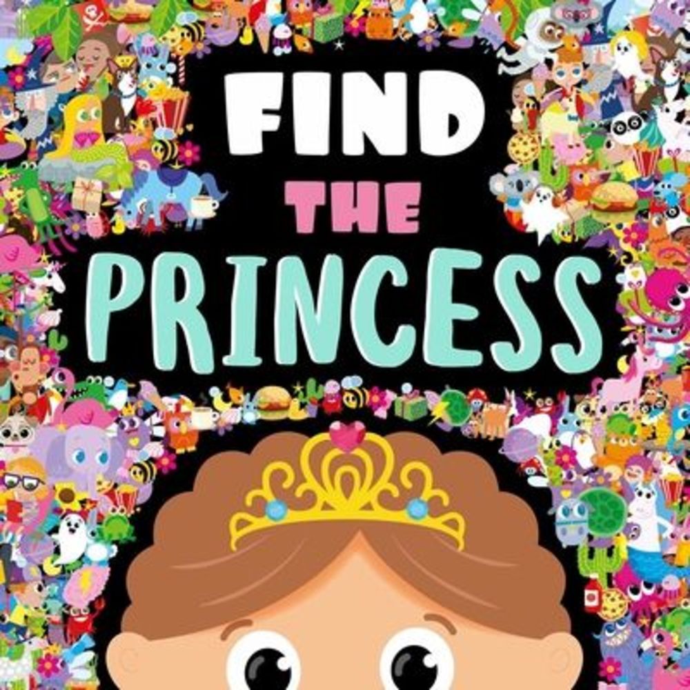 Find the Princess: A Look and Find Book -- Igloobooks